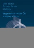 Pernica Bohuslav: Bezpečnostní systém ČR: problémy a výzvy