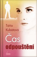 Kubátová Táňa: Čas odpouštění