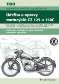 Šulc Augustin: Údržba a opravy motocyklů ČZ 125 a 150C