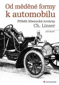 Mohr Jan: Od měděné formy k automobilu