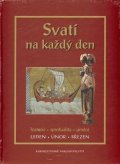 kolektiv autorů: Svatí na každý den - I. svazek - Leden ,únor, březen
