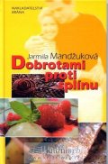 Mandžuková Jarmila: Dobrotami proti splínu