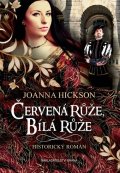 Hicksonová Joanna: Červená růže, bílá růže
