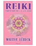Lübeck Walter: Reiki praktické rady pro I.,II. A III.stupeň