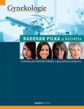 Pilka Radoslav: Gynekologie - Učebnice pro lékařské fakulty a specialiazační přípravu