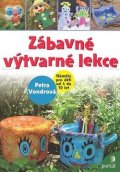 Vondrová Petra: Zábavné výtvarné lekce