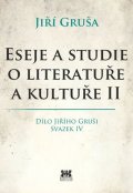 Gruša Jiří: Eseje a studie o literatuře a kultuře II