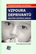 Koukolík František: Vzpoura deprivantů - Nestvůry, nástroje, obrana