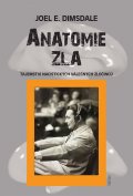 Dimsdale Joel E.: Anatomie zla - Tajemství nacistických válečných zločinců