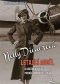 Marder Pascale: Nelly Dienerová Létající anděl - O krátkém štěstí první evropské letušky