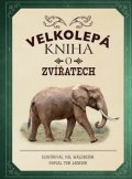 Jackson Tom: Velkolepá kniha o zvířatech