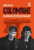 Cullen Dave: Columbine - Nejznámější školní masakr