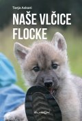 Askani Tanja: Naše vlčice Flocke