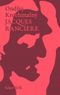 Krochmalný Ondřej: Jacques Ranciere