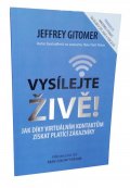 Gitomer Jeffery: Vysílejte živě - Jak díky virtuálním kontaktům získat platící zákazníky