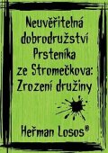 Losos Heřman: Neuvěřitelná dobrodružství Prsteníka ze Stromečkova: Zrození družiny