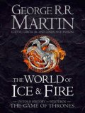 Martin George R. R.: The World of Ice and Fire - The Untold History of Westeros and The Game of