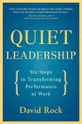 Rock David: Quiet Leadership: Six Steps to Transforming Performance at Work