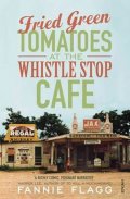 Flagg Fannie: Fried Green Tomatoes At The Whistle Stop Cafe