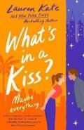 Kateová Lauren: What´s in a Kiss?: An absolutely magical enemies to lovers rom-com!