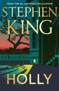 King Stephen: Holly: The chilling new masterwork from the No. 1 Sunday Times bestseller