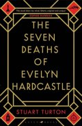 Turton Stuart: The Seven Deaths of Evelyn Hardcas