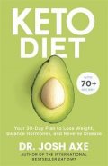 Axe Josh: Keto Diet : Your 30-Day Plan to Lose Weight, Balance Hormones, Boost Brain 