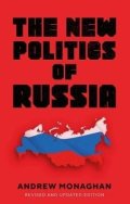 Monaghan Andrew: New Politics of Russia
