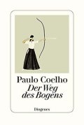 Coelho Paulo: Der Weg des Bogens