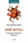 Godfrey-Smith Peter: Jiné mysli - O původu inteligence chobotnic