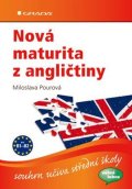 Pourová Miloslava: Nová maturita z angličtiny - souhrn učiva střední školy