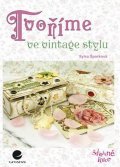 Šporková Sylva: Tvoříme ve vintage stylu