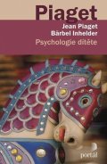 Inhelderová Bärbel: Psychologie dítěte
