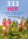 Hirling Hans: 333 her pro malé i velké skupiny dětí ve věku 8-14 let