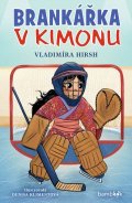 Hirsh Vladimíra: Brankářka v kimonu