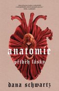 Schwartz Dana: Anatomie: Příběh lásky