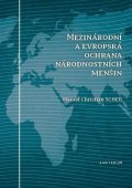 Scheu Harald Christian: Mezinárodní a evropská ochrana národnostních menšin