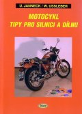 kolektiv autorů: Motocykl - tipy pro silnici a dílnu