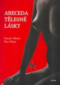 Murín, Weiss Gustáv, Petr: Abeceda tělesné lásky