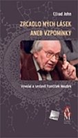John Ctirad: Zrcadlo mých lásek aneb Vzpomínky