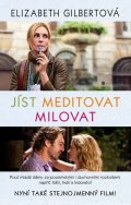 Gilbertová Elizabeth: Jíst, meditovat, milovat