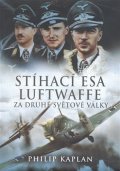 Kaplan Philip: Stíhací esa luftwaffe za druhé světové války