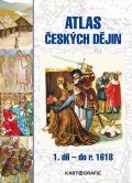 Semotanová Eva: Atlas českých dějin - 1.díl do r. 1618