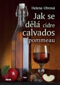 Uhrová Helena: Jak se dělá cidre, calvados, pommeau