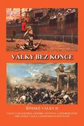 Kovařík Jiří: Války bez konce - Římské války II