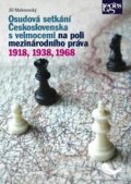 Malenovský Jiří: Osudová setkání Československa s velmocemi na poli mezinárodního práva 1918