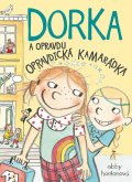 Hanlonová Abby: Dorka a opravdu opravdická kamarádka