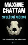 Chattam Maxime: Spolčení ničemů - Když se nejhorší noční můry stávají realitou