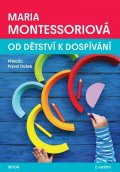 Montessori Maria: Od dětství k dospívání