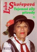 Skořepová Luba: Tajemné síly přírody